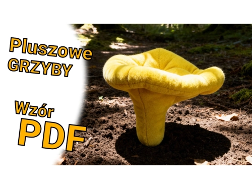 Jak uszyć pluszowe grzyby - poradnik szycia kurki