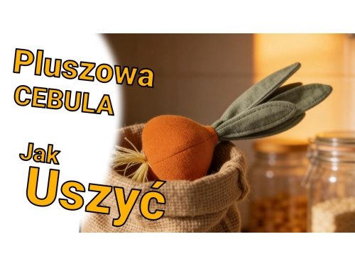 Jak uszyć pluszowe warzywa - cebula krok po kroku