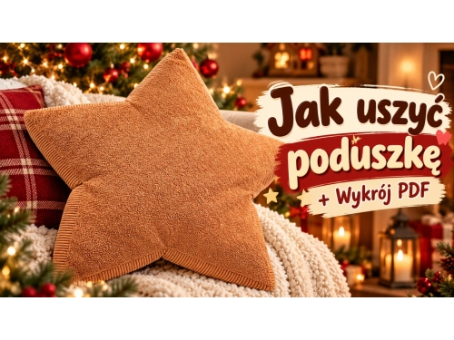 Jak uszyć poduszkę gwiazdę? Świąteczna dekoracja DIY + wykrój PDF