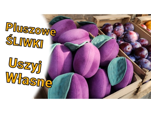 Jak uszyć pluszowe śliwki - pluszowe owoce krok po kroku