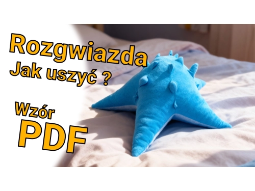 Jak uszyć rozgwiazdę ? Pluszak-poduszka krok po kroku