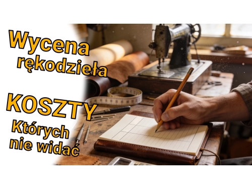 Koszty których nie widać - wycena rękodzieła. Koszty których nie widać - wycena rękodzieła.