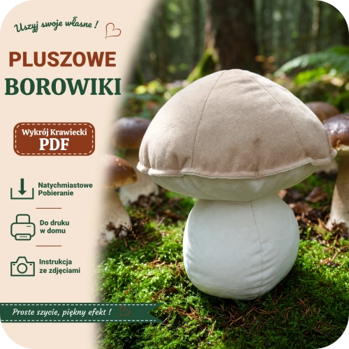 Wykrój krawiecki PDF na pluszowe grzyby - pluszowy borowik